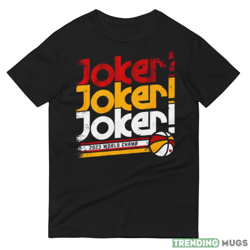 Nikola Jokic Joker 2023 World Champ Shirt Dark Shirt Nikola Jokic Joker 2023 World Champ Shirt Dark Shirt