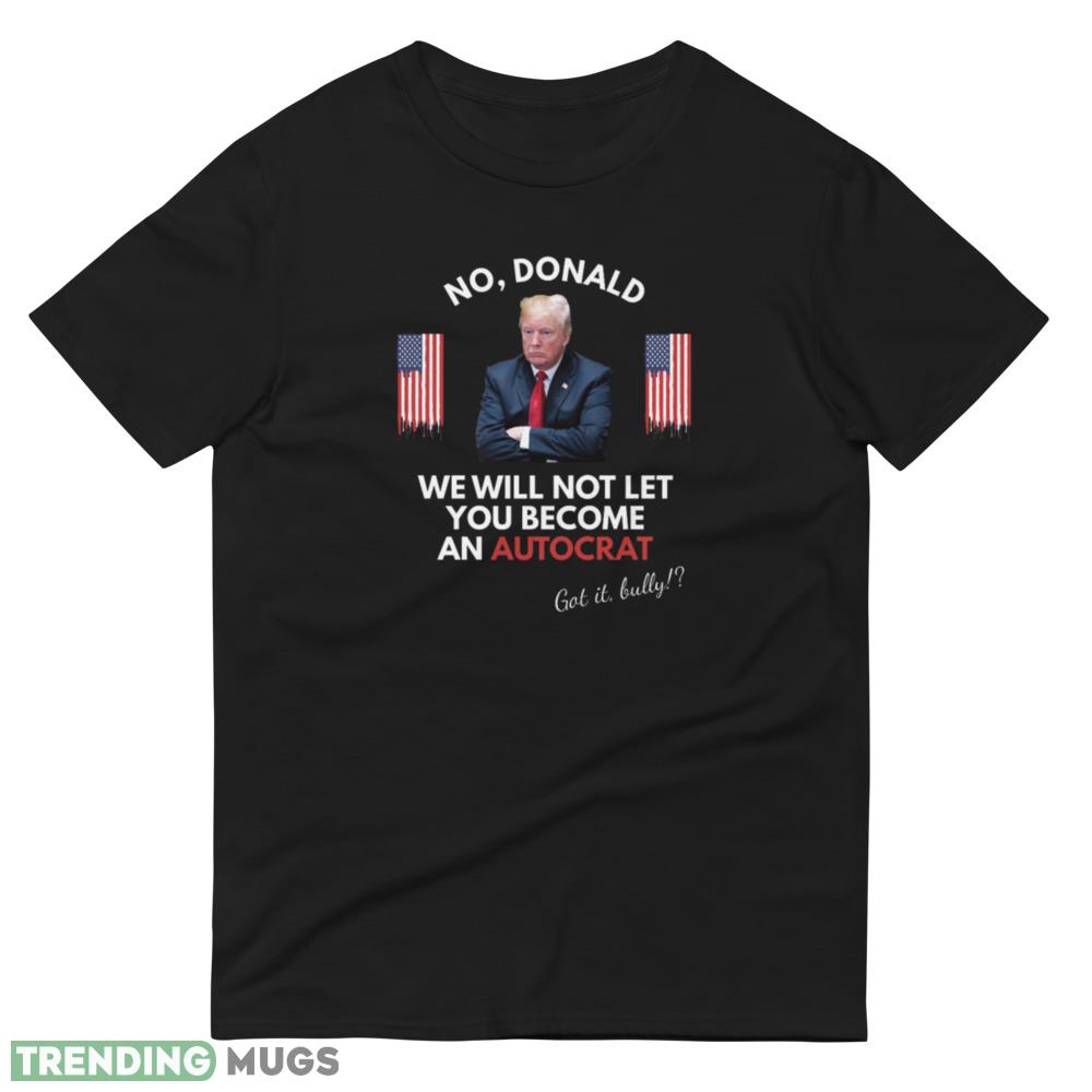 No, Donald white Classic T Shirt Printed Gift For Donal Trump Dark Shirt No, Donald white Classic T Shirt Printed Gift For Donal Trump Dark Shirt