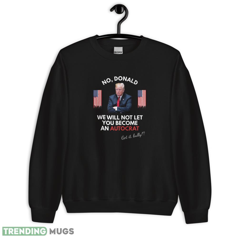 No, Donald white Classic T Shirt Printed Gift For Donal Trump - 18000 Unisex Heavy Blend Crewneck Sweatshirt No, Donald white Classic T Shirt Printed Gift For Donal Trump - 18000 Unisex Heavy Blend Crewneck Sweatshirt