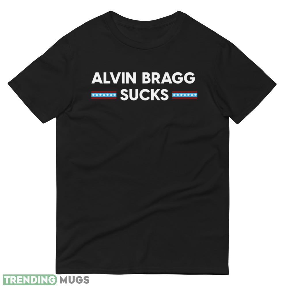 NY DA Alvin Bragg Sucks Fuck Alvin Bragg T Shirt Dark Shirt NY DA Alvin Bragg Sucks Fuck Alvin Bragg T Shirt Dark Shirt