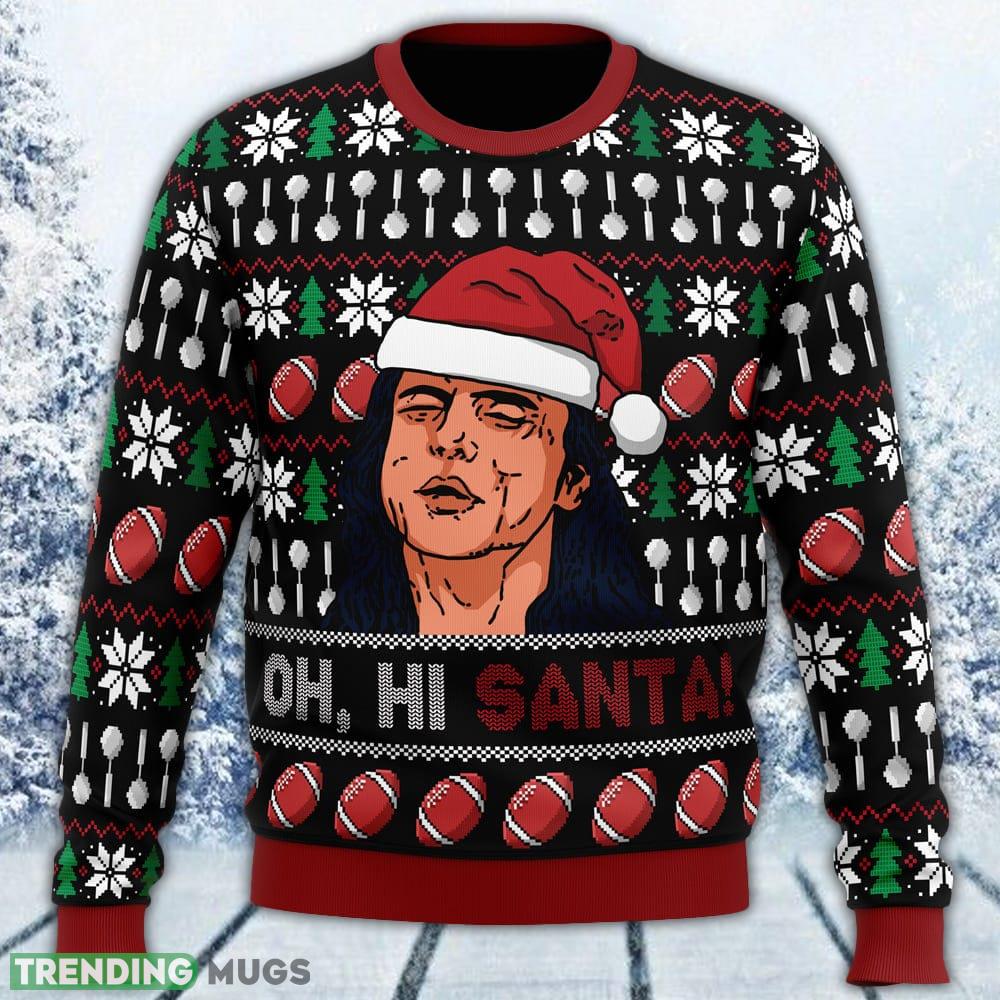Oh, Hi Santa The Room Ugly Sweater Men And Women Gift For Christmas - Oh, Hi Santa The Room Ugly Christmas Sweater_1 Oh, Hi Santa The Room Ugly Sweater Men And Women Gift For Christmas - Oh, Hi Santa The Room Ugly Christmas Sweater_1