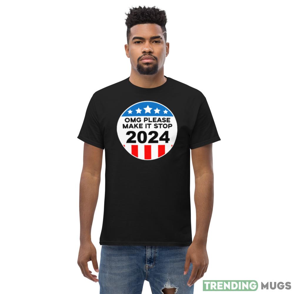 OMG Make it Stop! Funny T Shirt Dark Shirt OMG Make it Stop! Funny T Shirt Dark Shirt