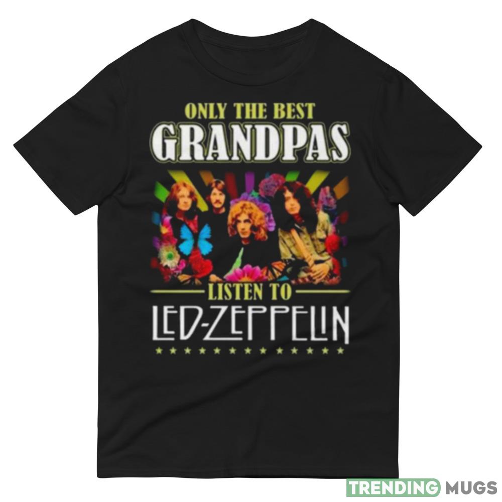 Only The Best Grandpas Listen To Led Zeppelin 2023 T Shirt Dark Shirt Only The Best Grandpas Listen To Led Zeppelin 2023 T Shirt Dark Shirt