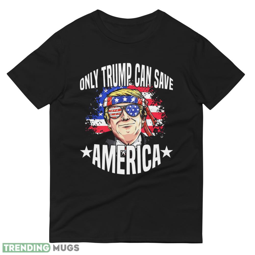 Only Trump Can Save America Vote Trump 2024 Classic T Shirt Dark Shirt Only Trump Can Save America Vote Trump 2024 Classic T Shirt Dark Shirt