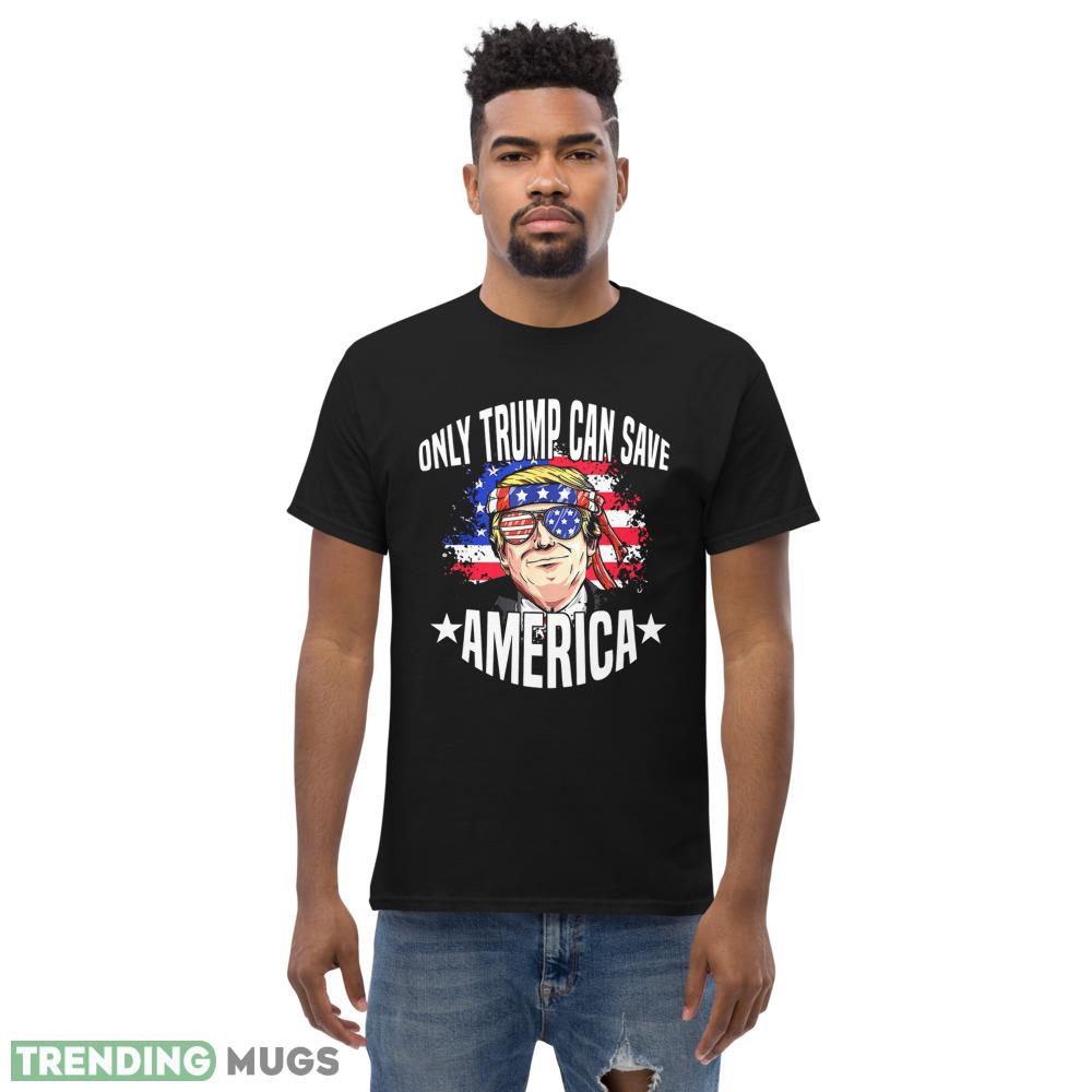 Only Trump Can Save America Vote Trump 2024 Classic T Shirt Dark Shirt Only Trump Can Save America Vote Trump 2024 Classic T Shirt Dark Shirt