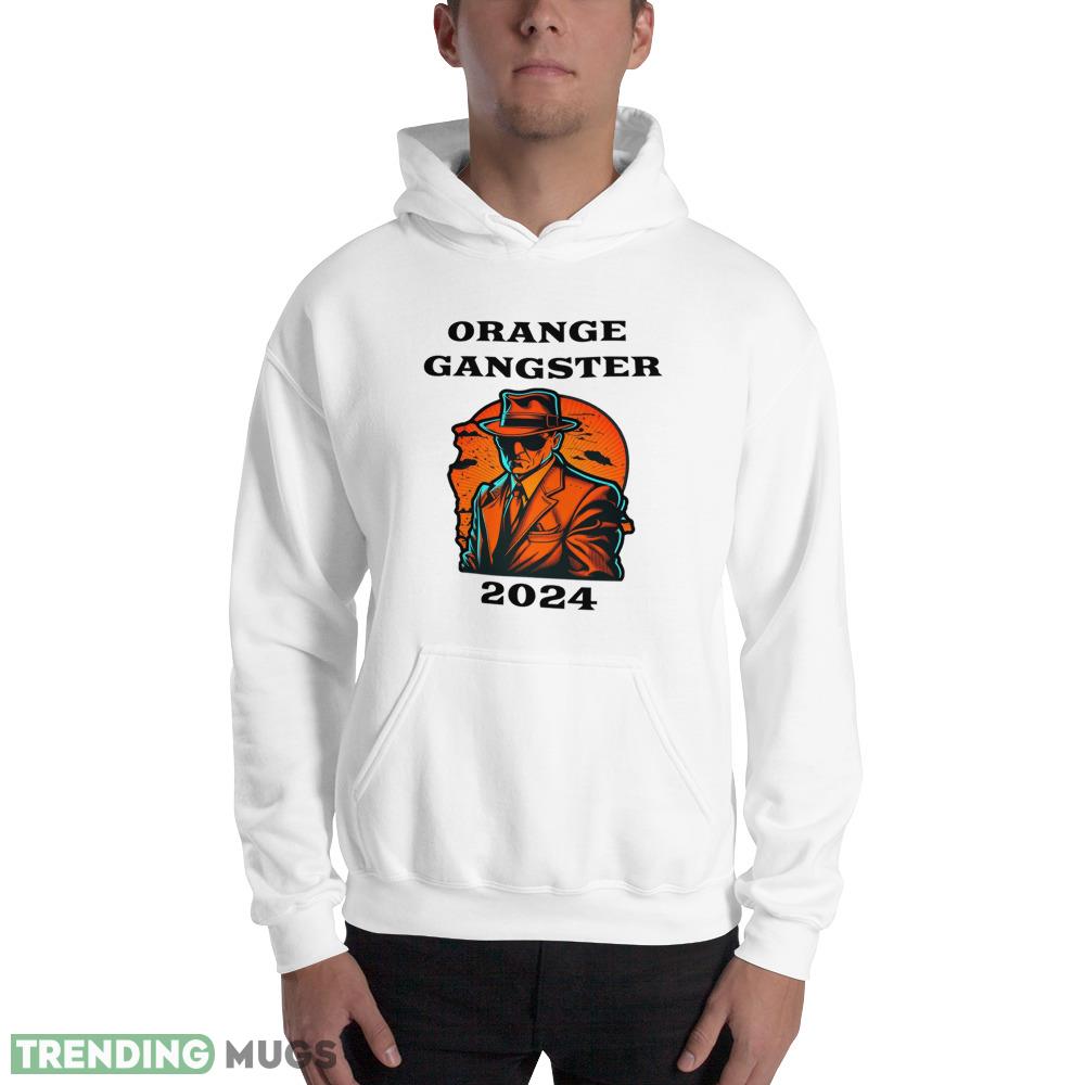 Orange Gangster 2024 Classic T Shirt Men And Women For Donal Trump Light Shirt Orange Gangster 2024 Classic T Shirt Men And Women For Donal Trump Light Shirt