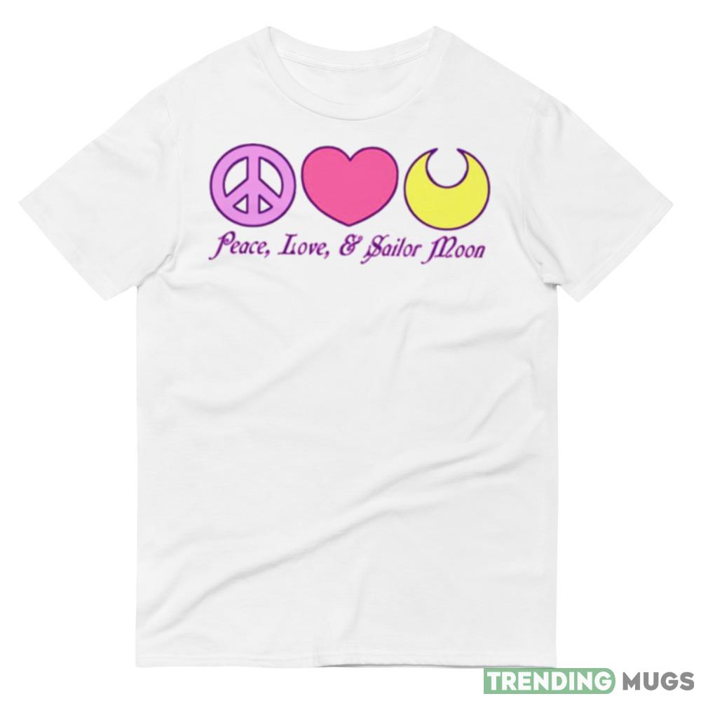 Peace Love And Sailor Moon shirt Light Shirt Peace Love And Sailor Moon shirt Light Shirt