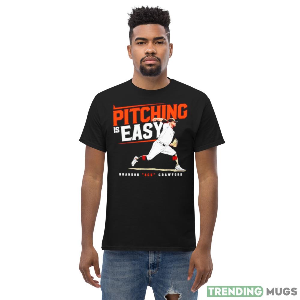 pitching is easy Brandon ACE Crawford San Francisco Giants shirt Dark Shirt pitching is easy Brandon ACE Crawford San Francisco Giants shirt Dark Shirt