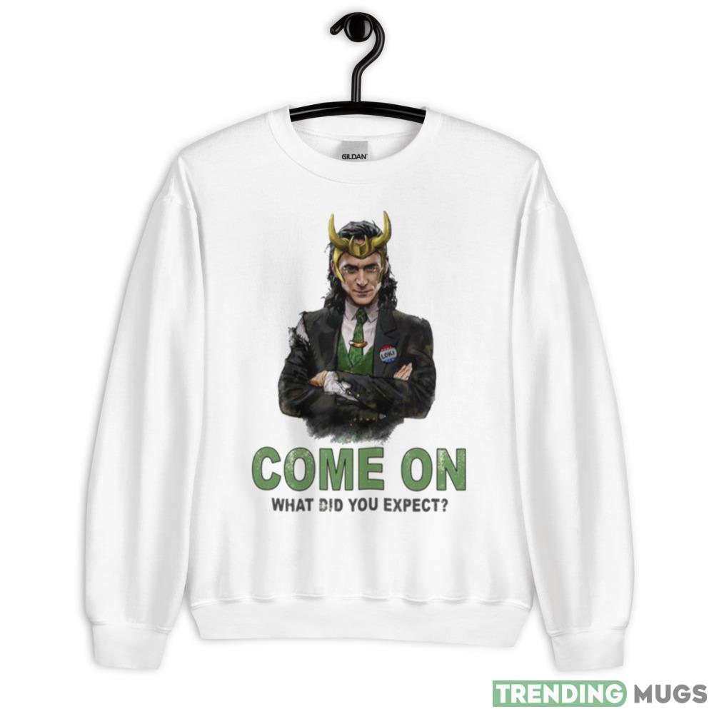 President Come On What Did You Expect Loki Tom Hiddleston Marvel shirt - 18000 Unisex Heavy Blend Crewneck Sweatshirt President Come On What Did You Expect Loki Tom Hiddleston Marvel shirt - 18000 Unisex Heavy Blend Crewneck Sweatshirt