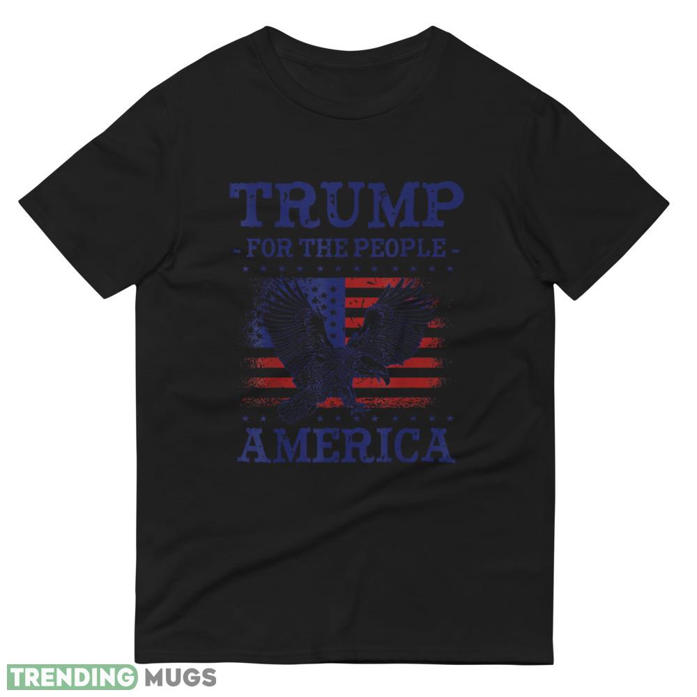 President Trump 2024 For the People USA Flag Eagle 47th Classic T Shirt Dark Shirt President Trump 2024 For the People USA Flag Eagle 47th Classic T Shirt Dark Shirt