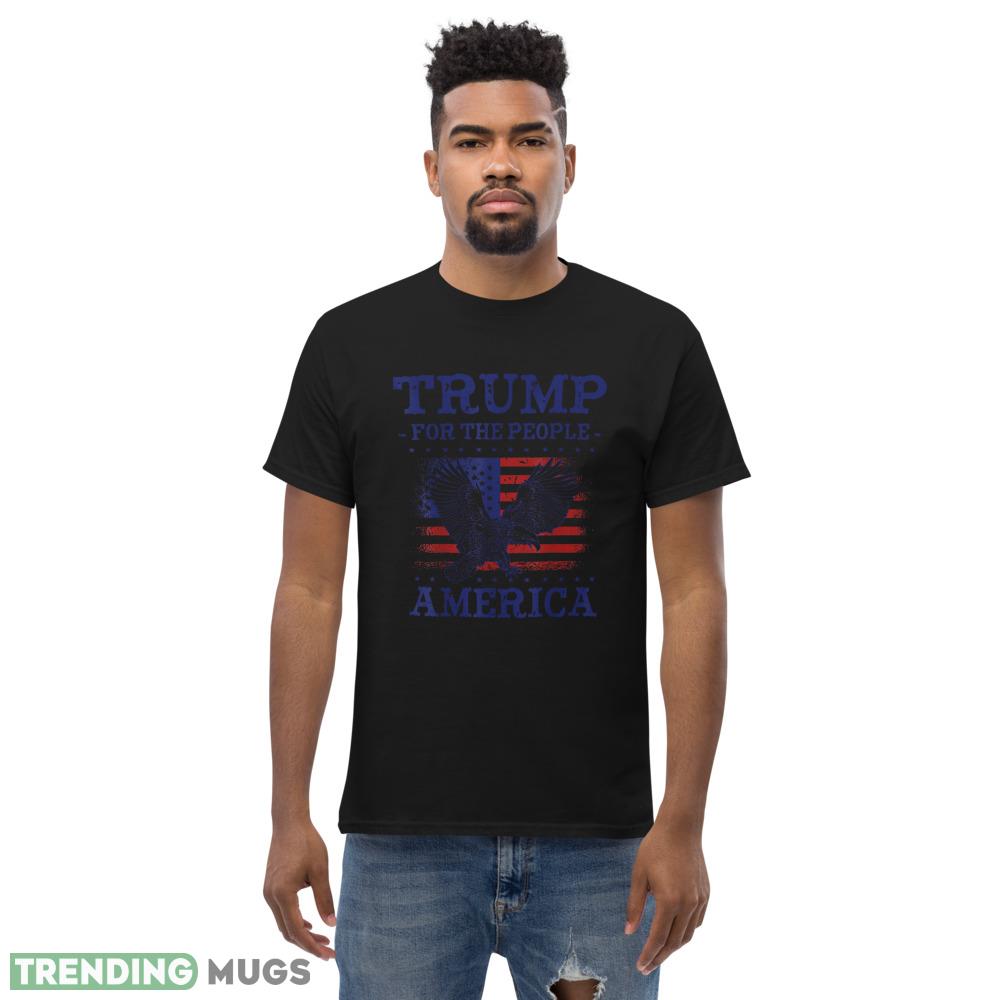 President Trump 2024 For the People USA Flag Eagle 47th Classic T Shirt Dark Shirt President Trump 2024 For the People USA Flag Eagle 47th Classic T Shirt Dark Shirt