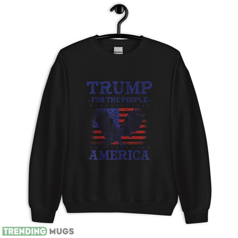 President Trump 2024 For the People USA Flag Eagle 47th Classic T Shirt - 18000 Unisex Heavy Blend Crewneck Sweatshirt President Trump 2024 For the People USA Flag Eagle 47th Classic T Shirt - 18000 Unisex Heavy Blend Crewneck Sweatshirt