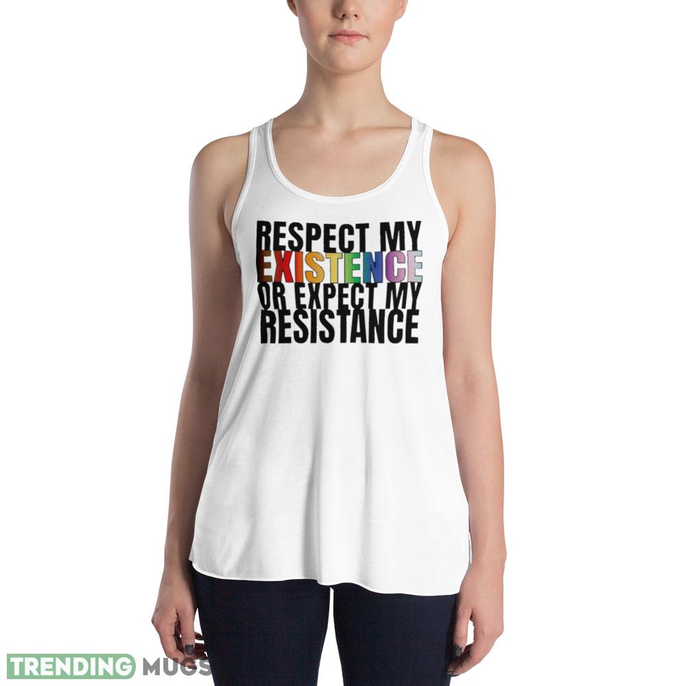 Respect my existence or expect my resistance shirt Light Shirt Respect my existence or expect my resistance shirt Light Shirt