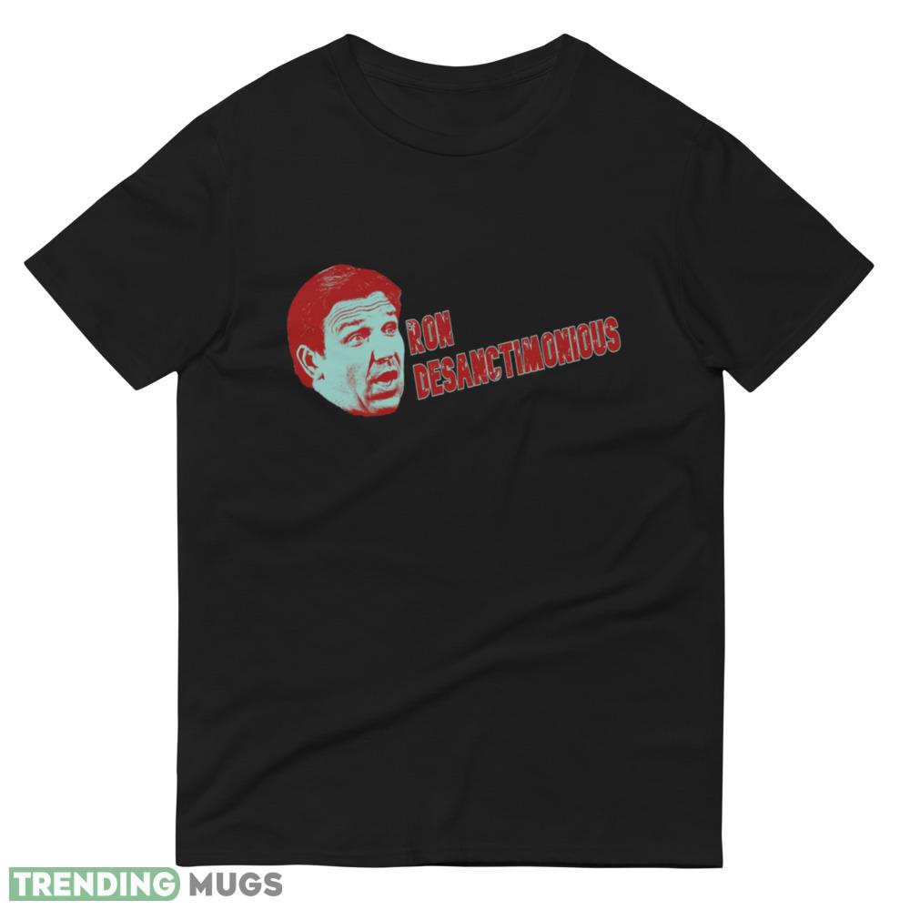 Ron DeSanctimonious Black T Shirt Gift For Men And Women Dark Shirt Ron DeSanctimonious Black T Shirt Gift For Men And Women Dark Shirt