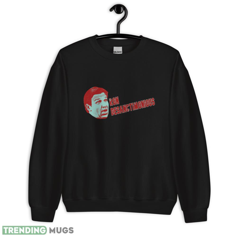 Ron DeSanctimonious Black T Shirt Gift For Men And Women - 18000 Unisex Heavy Blend Crewneck Sweatshirt Ron DeSanctimonious Black T Shirt Gift For Men And Women - 18000 Unisex Heavy Blend Crewneck Sweatshirt