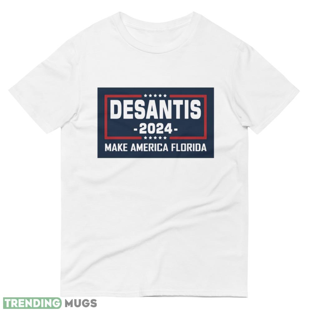 Ron Desantis for President 2024 Make America Florida US ELECTION 2024 Classic T Shirt Light Shirt Ron Desantis for President 2024 Make America Florida US ELECTION 2024 Classic T Shirt Light Shirt