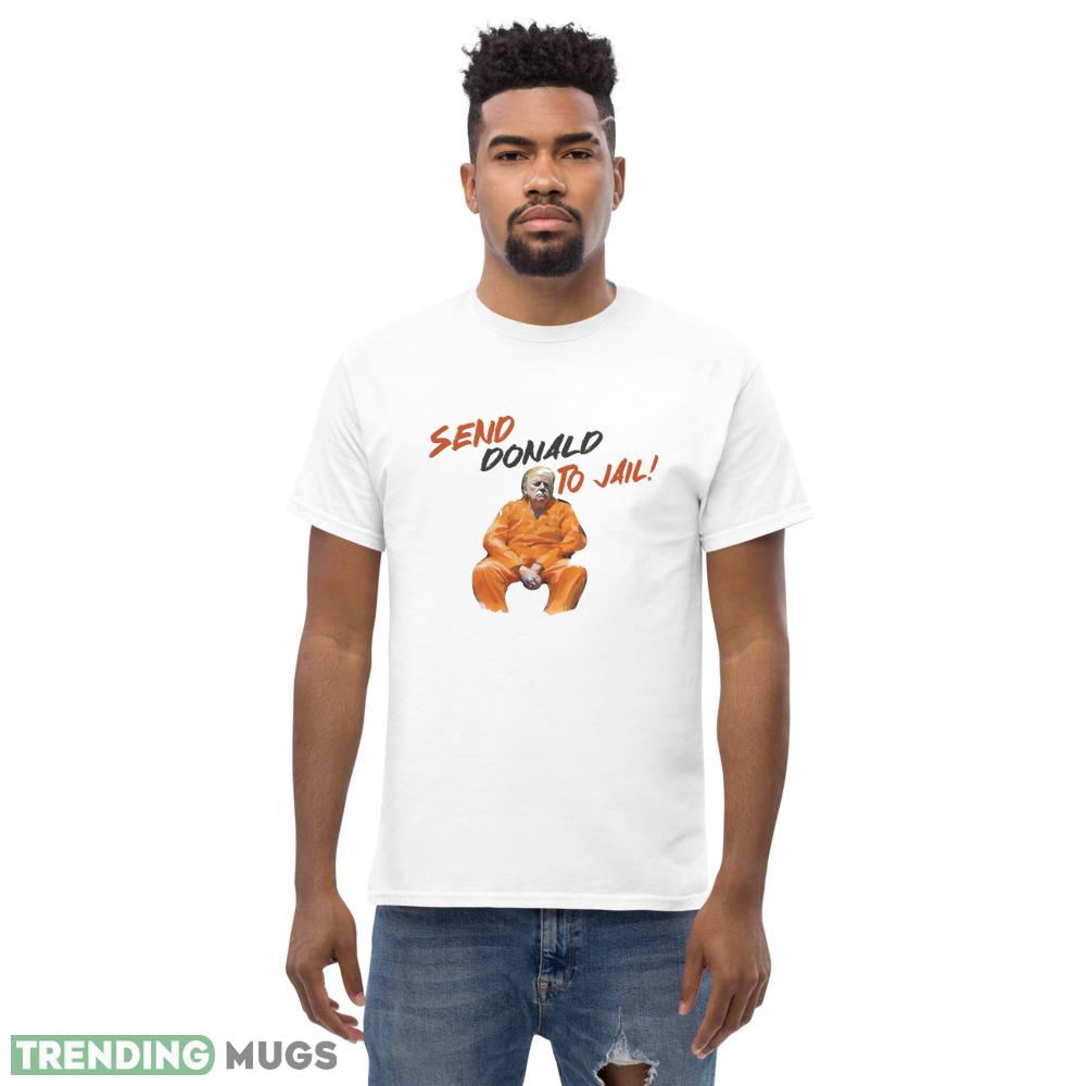 Send Donald to Jail (Anti Donald Trump) Classic T Shirt Light Shirt Send Donald to Jail (Anti Donald Trump) Classic T Shirt Light Shirt
