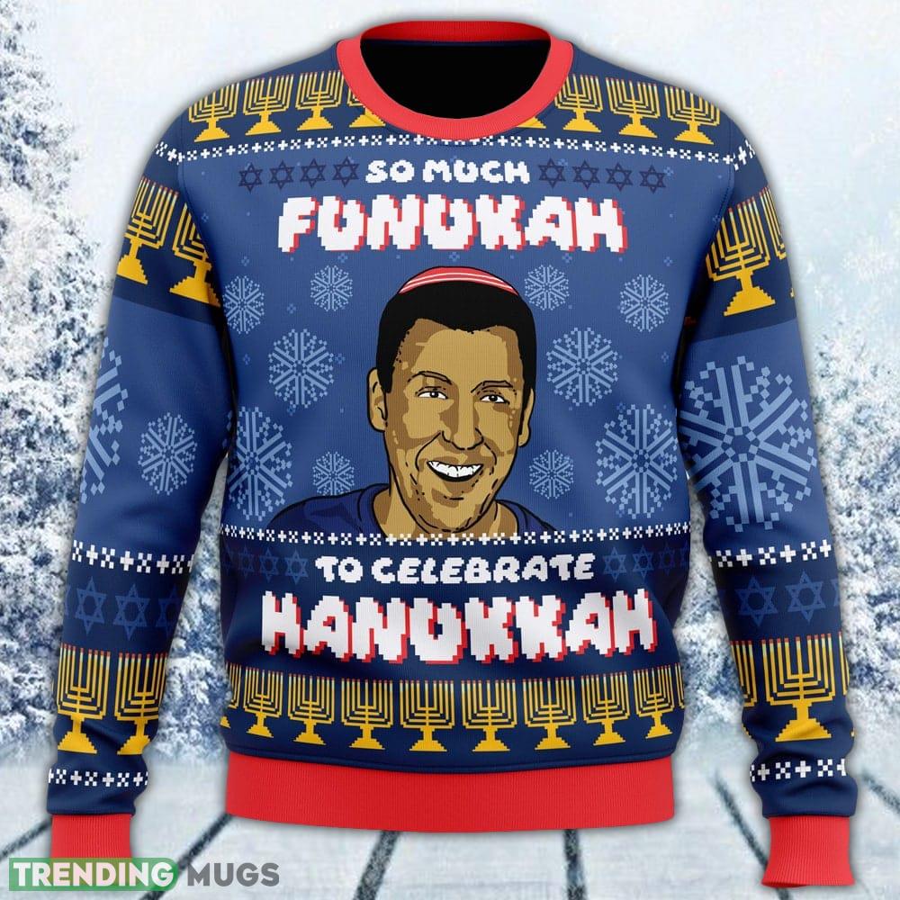 So Much Funukah Adam Sandler Ugly Sweater Men And Women Gift For Christmas - So Much Funukah Adam Sandler Ugly Christmas Sweater_1 So Much Funukah Adam Sandler Ugly Sweater Men And Women Gift For Christmas - So Much Funukah Adam Sandler Ugly Christmas Sweater_1