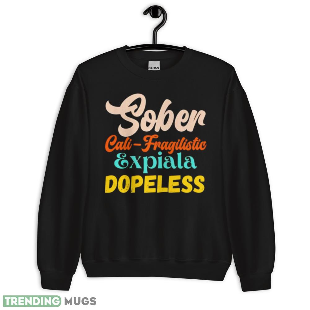 Sober cali fragilistic expiala dopeless shirt - 18000 Unisex Heavy Blend Crewneck Sweatshirt Sober cali fragilistic expiala dopeless shirt - 18000 Unisex Heavy Blend Crewneck Sweatshirt
