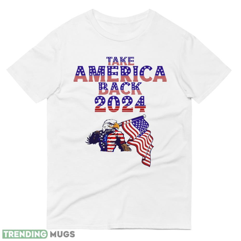 Take America Back 2024 American Eagle Holding Flag Essential T Shirt 3 Light Shirt Take America Back 2024 American Eagle Holding Flag Essential T Shirt 3 Light Shirt