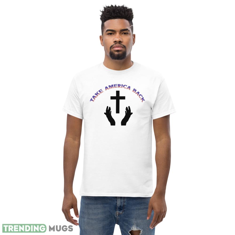 Take America Back Cross and Praying Hands Essential T Shirt Light Shirt Take America Back Cross and Praying Hands Essential T Shirt Light Shirt