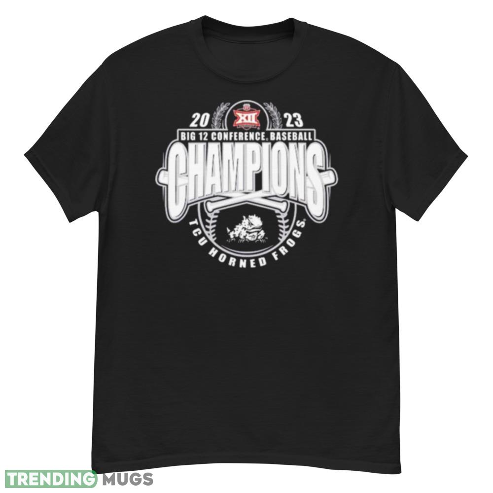 Tcu Horned Frogs 2023 Big 12 Baseball Conference Tournament Champions Shirt Dark Shirt Tcu Horned Frogs 2023 Big 12 Baseball Conference Tournament Champions Shirt Dark Shirt