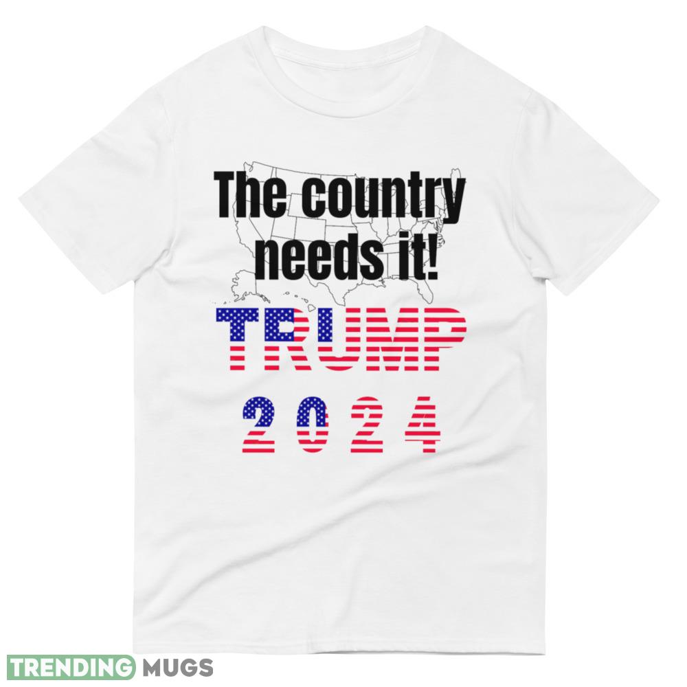 The country needs it. Trump 2024 Fitted V Neck T Shirt Light Shirt The country needs it. Trump 2024 Fitted V Neck T Shirt Light Shirt