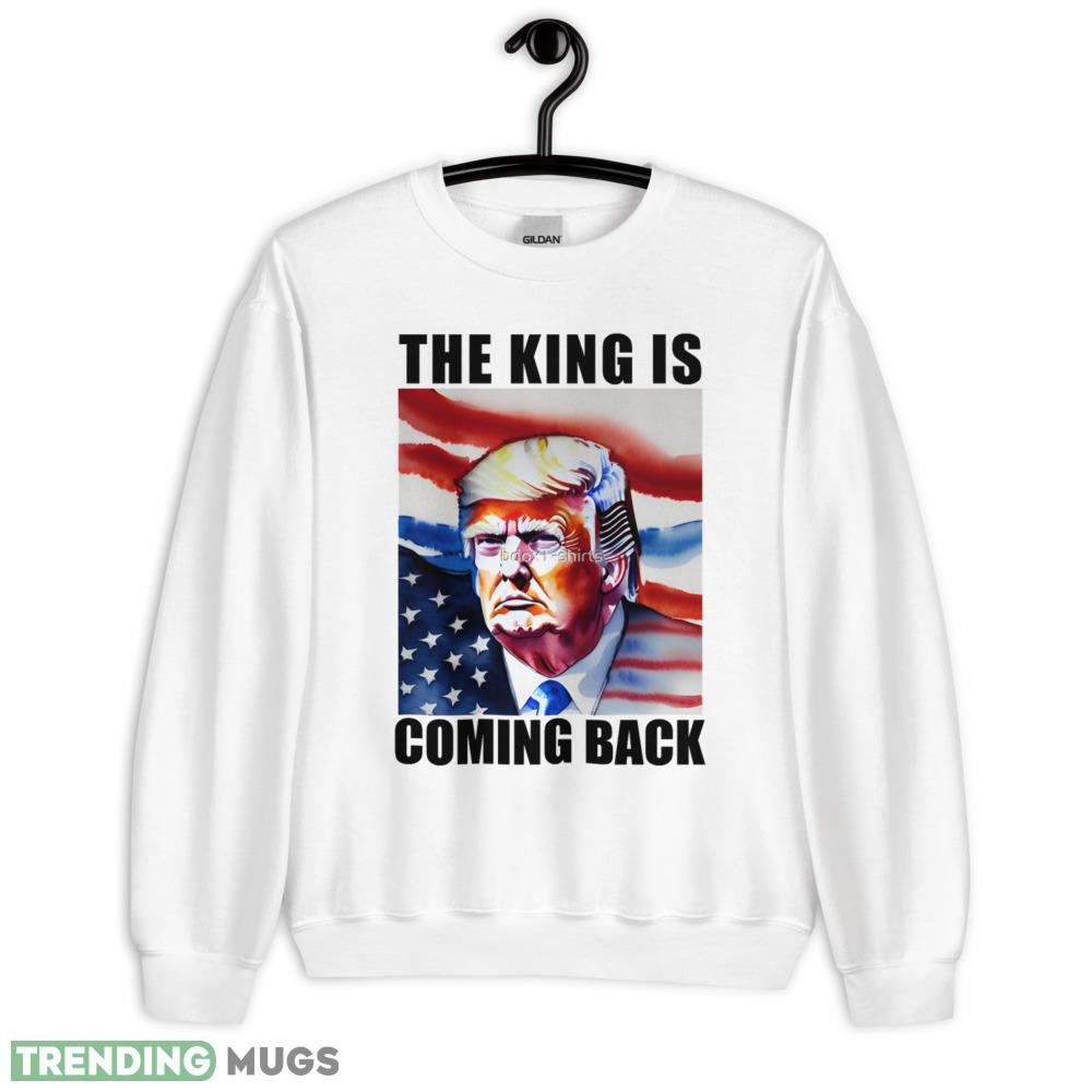The King Is Coming Back Trump 2024 Classic T Shirt - 18000 Unisex Heavy Blend Crewneck Sweatshirt The King Is Coming Back Trump 2024 Classic T Shirt - 18000 Unisex Heavy Blend Crewneck Sweatshirt