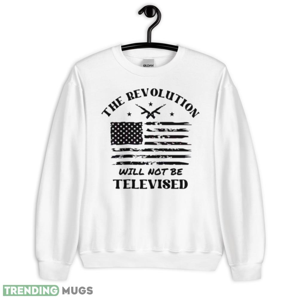 The Revolution Will Not Be Televised America Flag Shirt - 18000 Unisex Heavy Blend Crewneck Sweatshirt The Revolution Will Not Be Televised America Flag Shirt - 18000 Unisex Heavy Blend Crewneck Sweatshirt