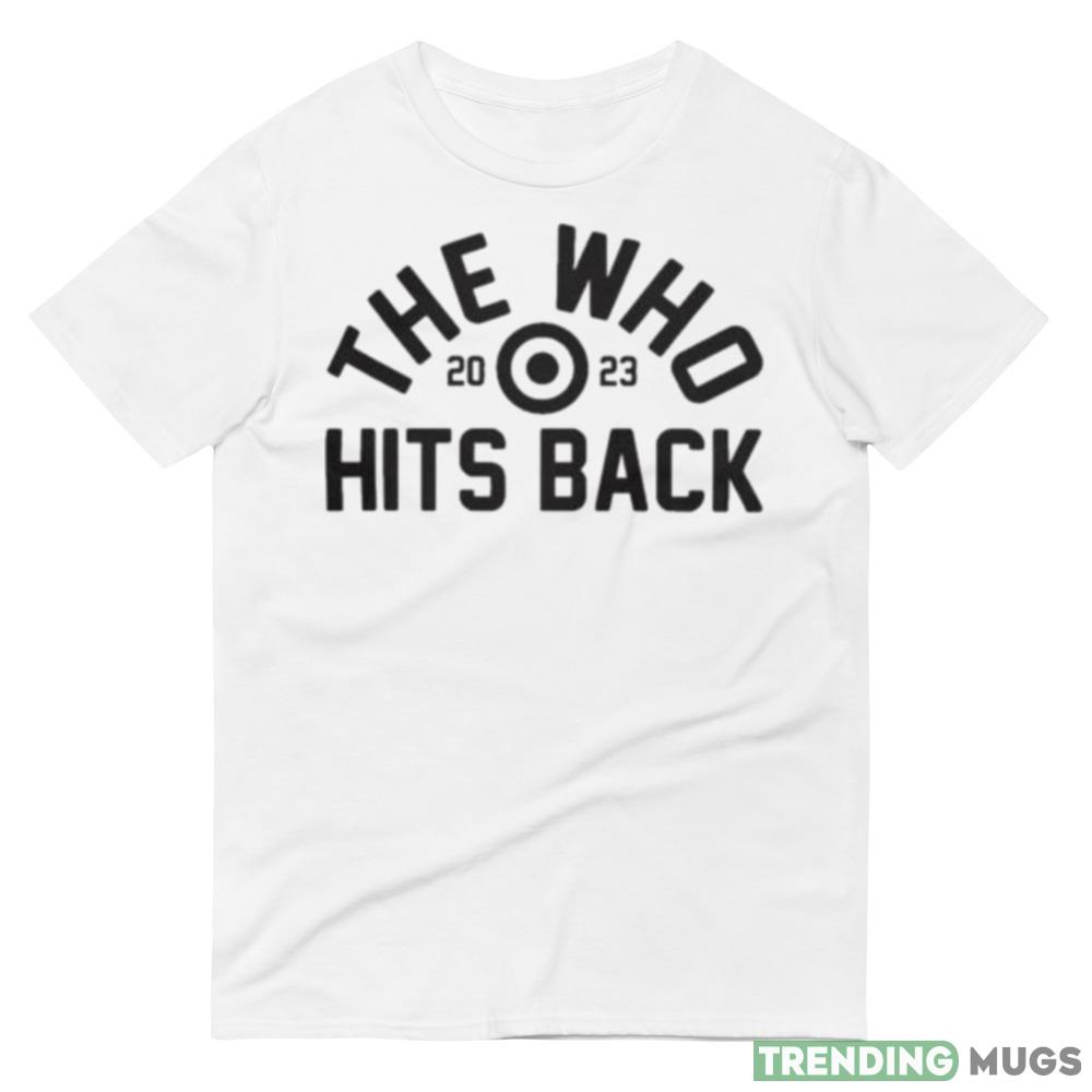 The Who Hits Back 2023 Shirt Light Shirt The Who Hits Back 2023 Shirt Light Shirt