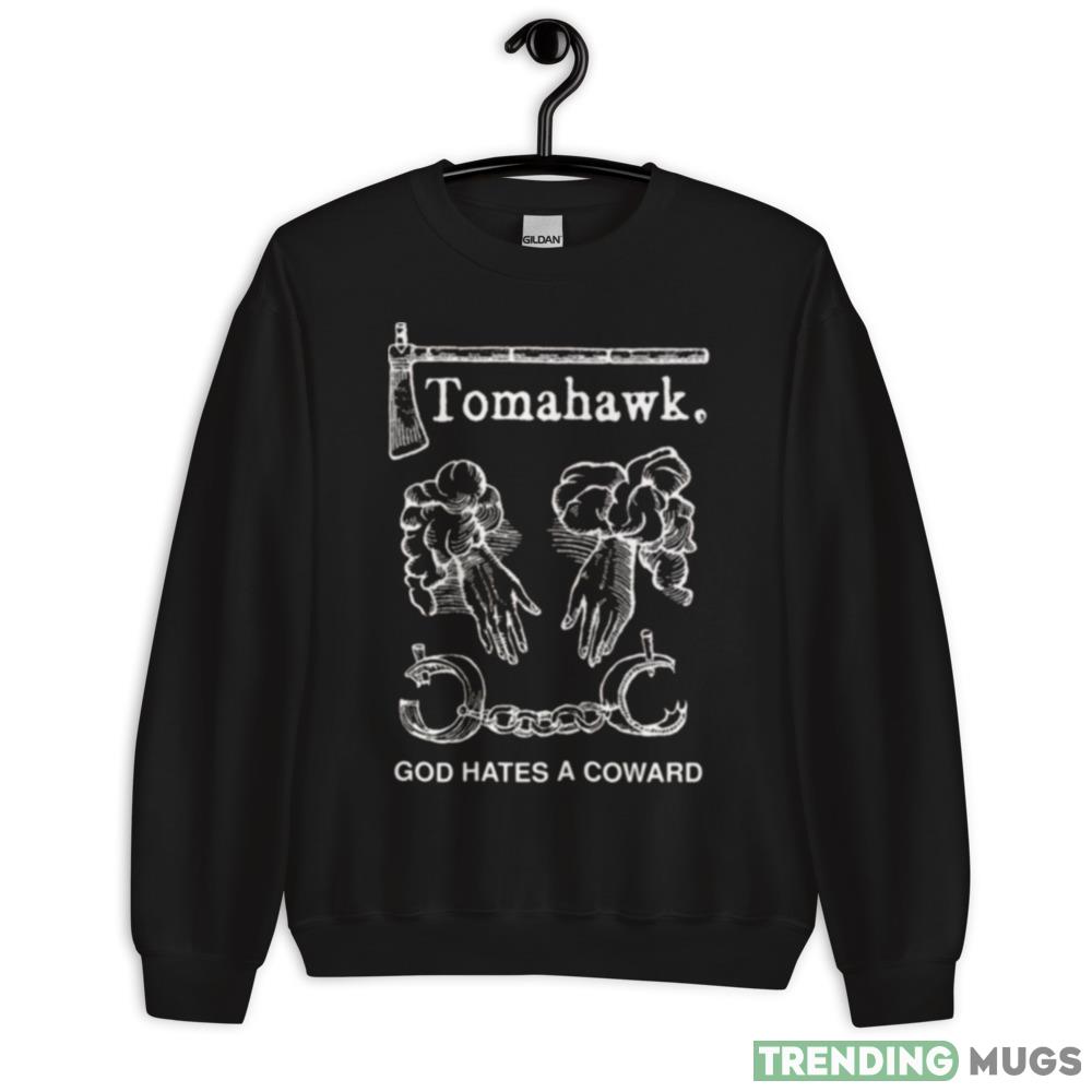 Tomahawk God Hates A Coward Tribute shirt - 18000 Unisex Heavy Blend Crewneck Sweatshirt Tomahawk God Hates A Coward Tribute shirt - 18000 Unisex Heavy Blend Crewneck Sweatshirt