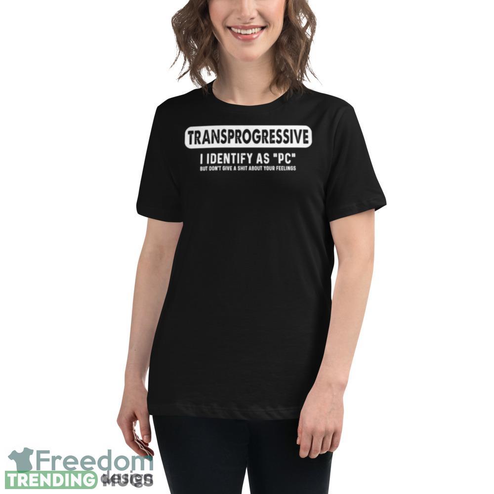 Transprogressive I Identify As Pc Graphics Graphics Shirt Dark Shirt Transprogressive I Identify As Pc Graphics Graphics Shirt Dark Shirt