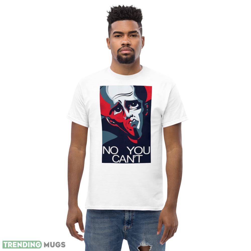Trending Design No You Can’t Megamind Design Shirt Light Shirt Trending Design No You Can’t Megamind Design Shirt Light Shirt