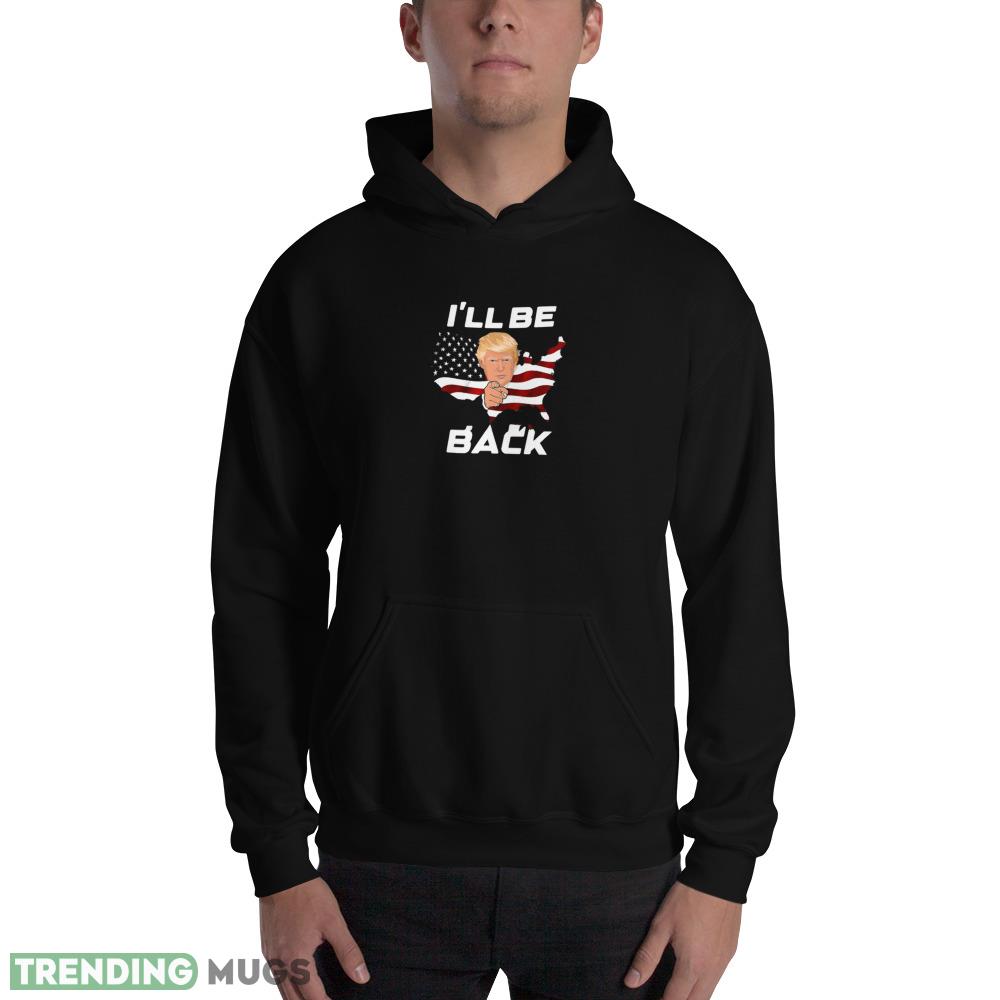 Trump 2024 I will be back T Shirt Dark Shirt Trump 2024 I will be back T Shirt Dark Shirt