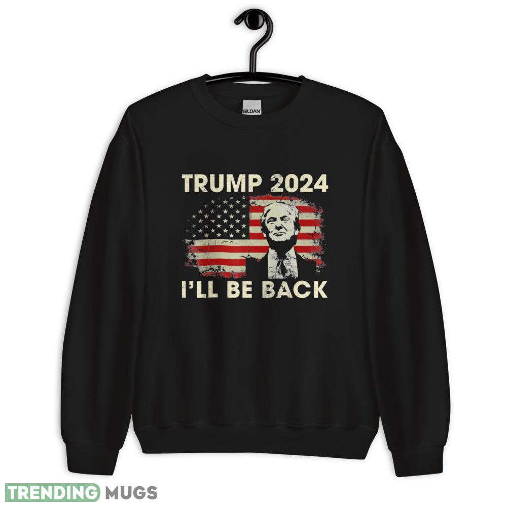 Trump 2024 I'll Be Back American Flag Vintage Gift Men Women T Shirt Dark Shirt Trump 2024 I'll Be Back American Flag Vintage Gift Men Women T Shirt - 18000 Unisex Heavy Blend Crewneck Sweatshirt