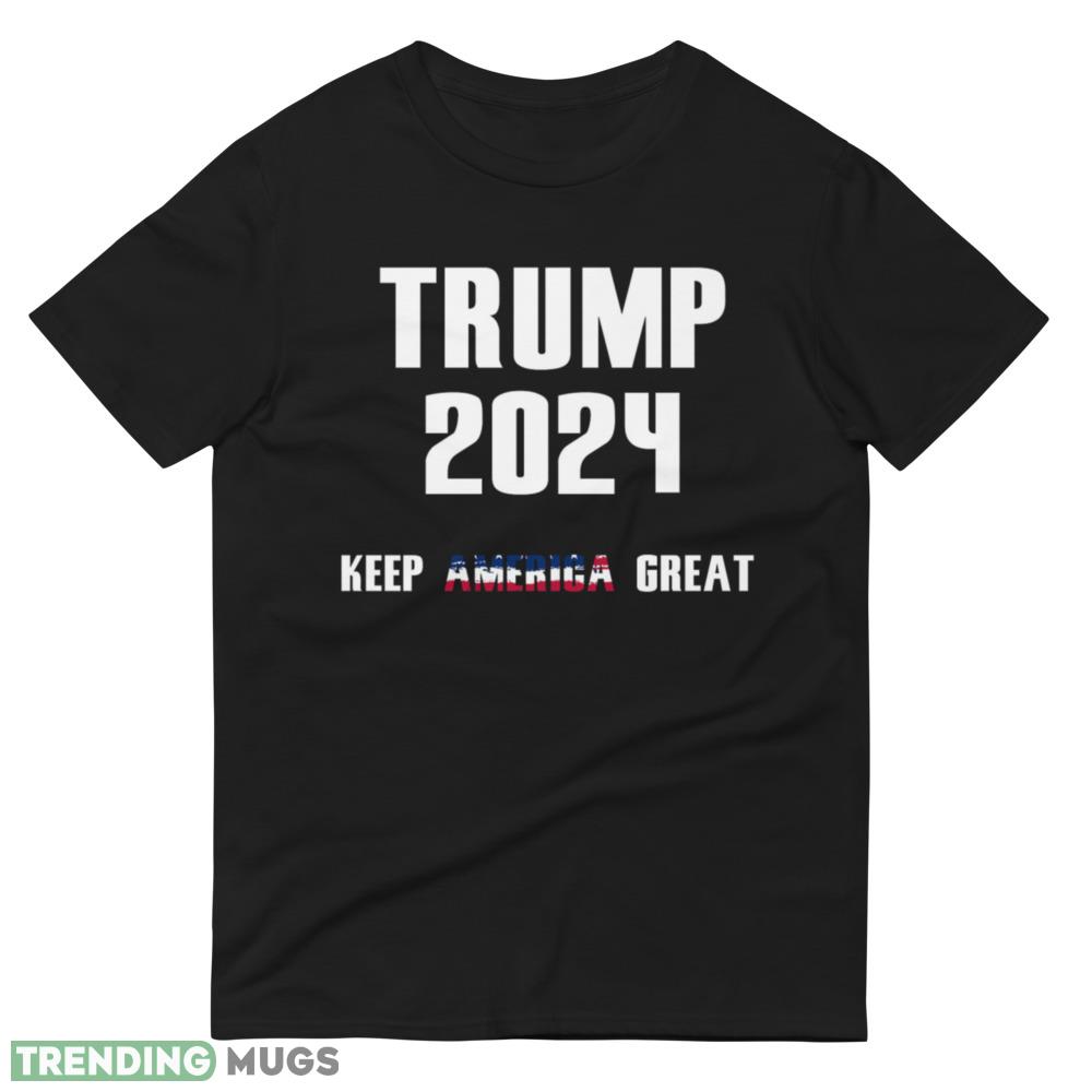 Trump 2024 keep America GREAT upcoming Election T Shirt Dark Shirt Trump 2024 keep America GREAT upcoming Election T Shirt Dark Shirt
