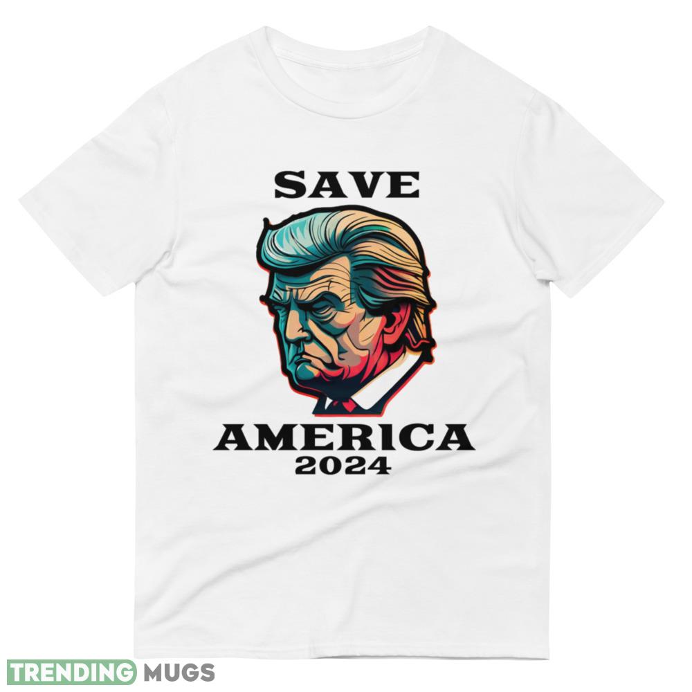Trump 2024 Save America Classic T Shirt Light Shirt Trump 2024 Save America Classic T Shirt Light Shirt