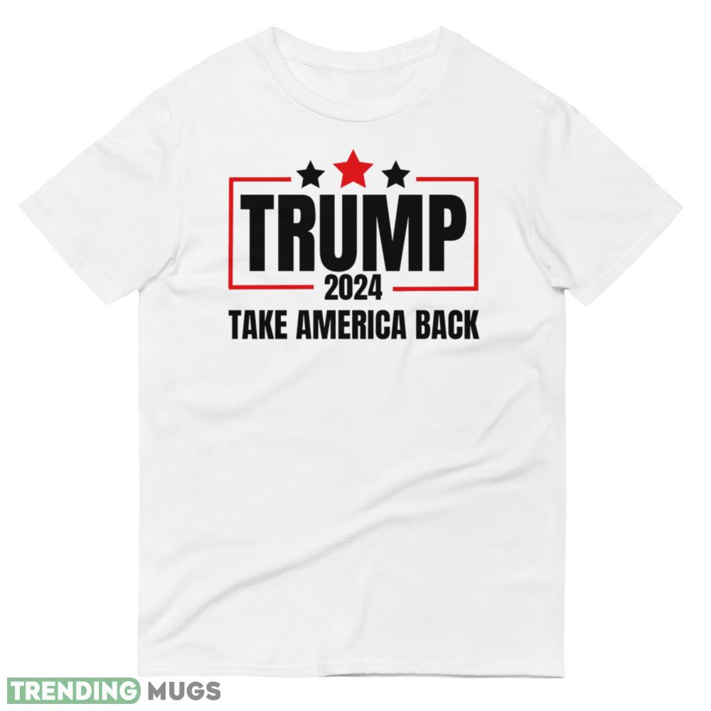 Trump 2024 Take America Back Men Women Trump 2024 Classic T Shirt Light Shirt Trump 2024 Take America Back Men Women Trump 2024 Classic T Shirt Light Shirt