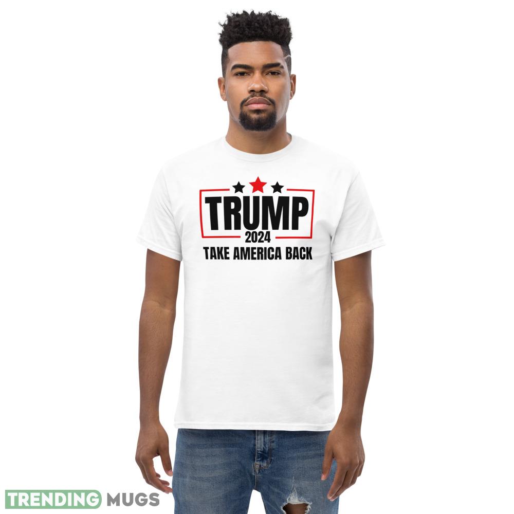 Trump 2024 Take America Back Men Women Trump 2024 Classic T Shirt Light Shirt Trump 2024 Take America Back Men Women Trump 2024 Classic T Shirt Light Shirt