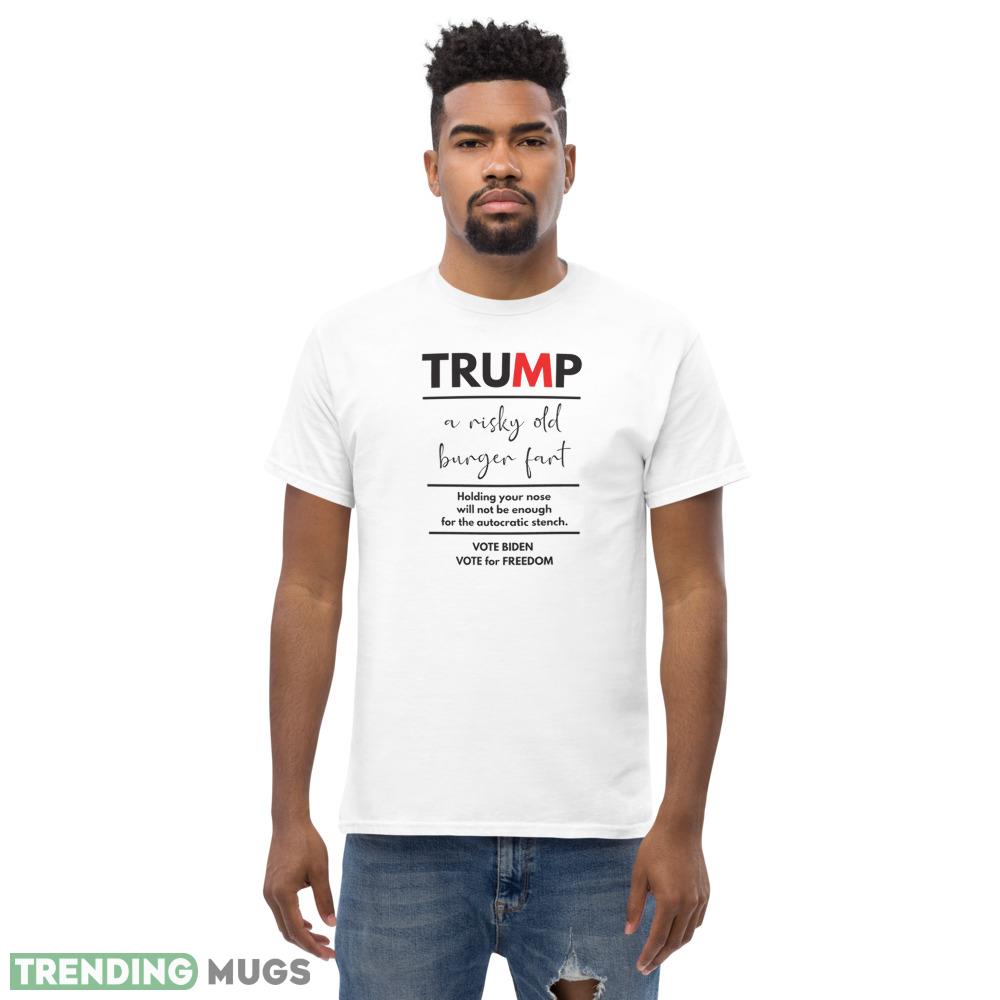 Trump, a risky old burger fart Shirt Light Shirt Trump, a risky old burger fart Shirt Light Shirt
