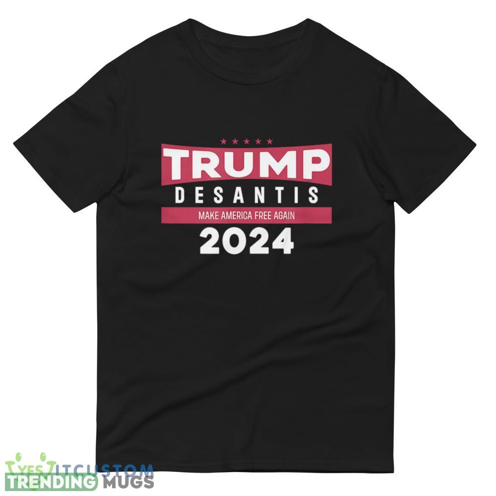 Trump DeSantis 2024 Make America Free Again Republican USA T Shirt Dark Shirt Trump DeSantis 2024 Make America Free Again Republican USA T Shirt Dark Shirt