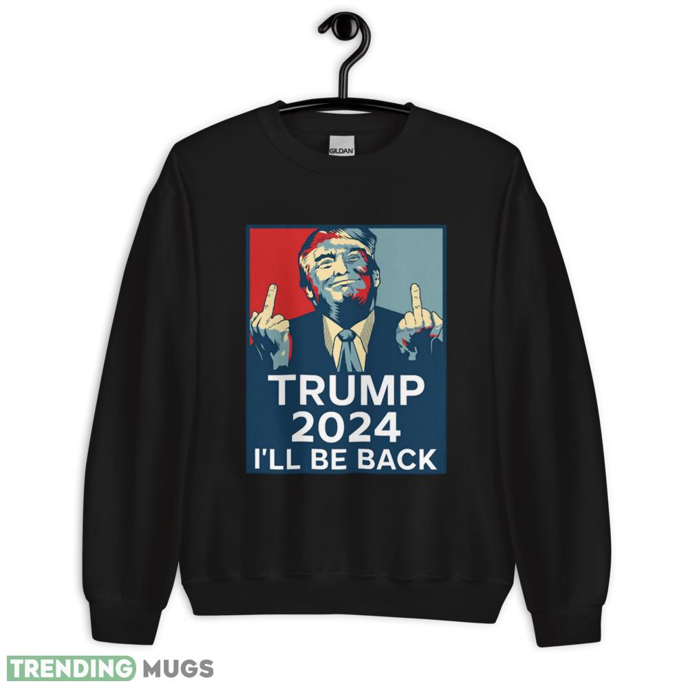 Trump Middle Finger 2024 I'll be back Black T Shirt Gift For Men And Women Dark Shirt Trump Middle Finger 2024 I'll be back Black T Shirt Gift For Men And Women - 18000 Unisex Heavy Blend Crewneck Sweatshirt