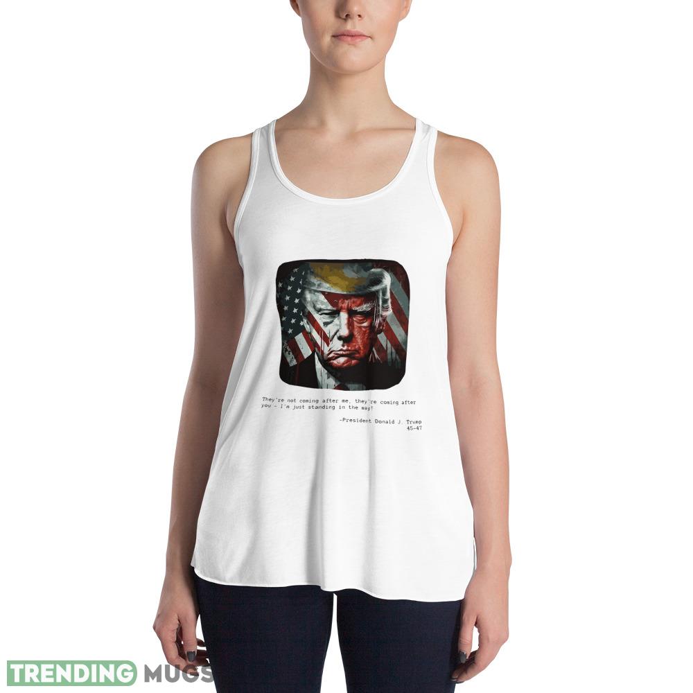 Trump Quote I'm just standing in the way Shirt Light Shirt Trump Quote I'm just standing in the way Shirt Light Shirt