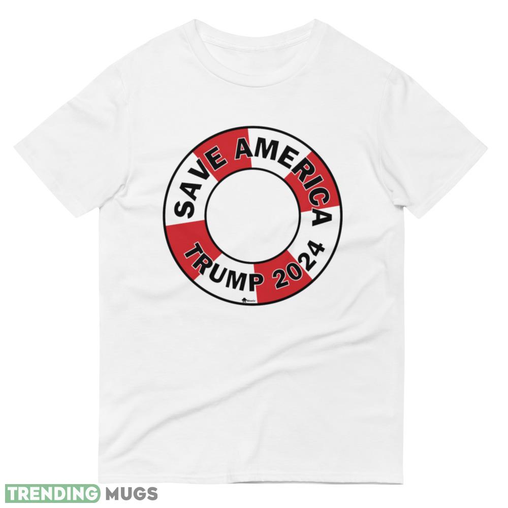 Trump T2 2024 Life Preserver Shirt Light Shirt Trump T2 2024 Life Preserver Shirt Light Shirt