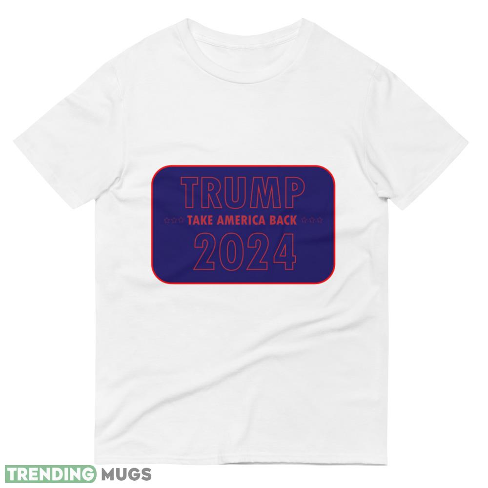 TRUMP TAKE AMERICA BACK 2024 Style 6 Shirt Light Shirt TRUMP TAKE AMERICA BACK 2024 Style 6 Shirt Light Shirt