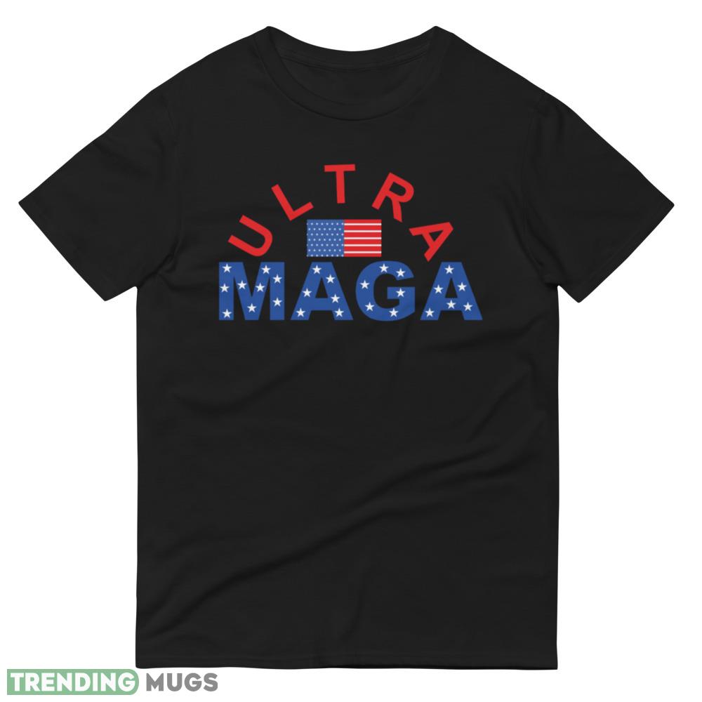ULTRA MAGA Shirt Premium Black T Shirt Gift For Men And Women Dark Shirt ULTRA MAGA Shirt Premium Black T Shirt Gift For Men And Women Dark Shirt
