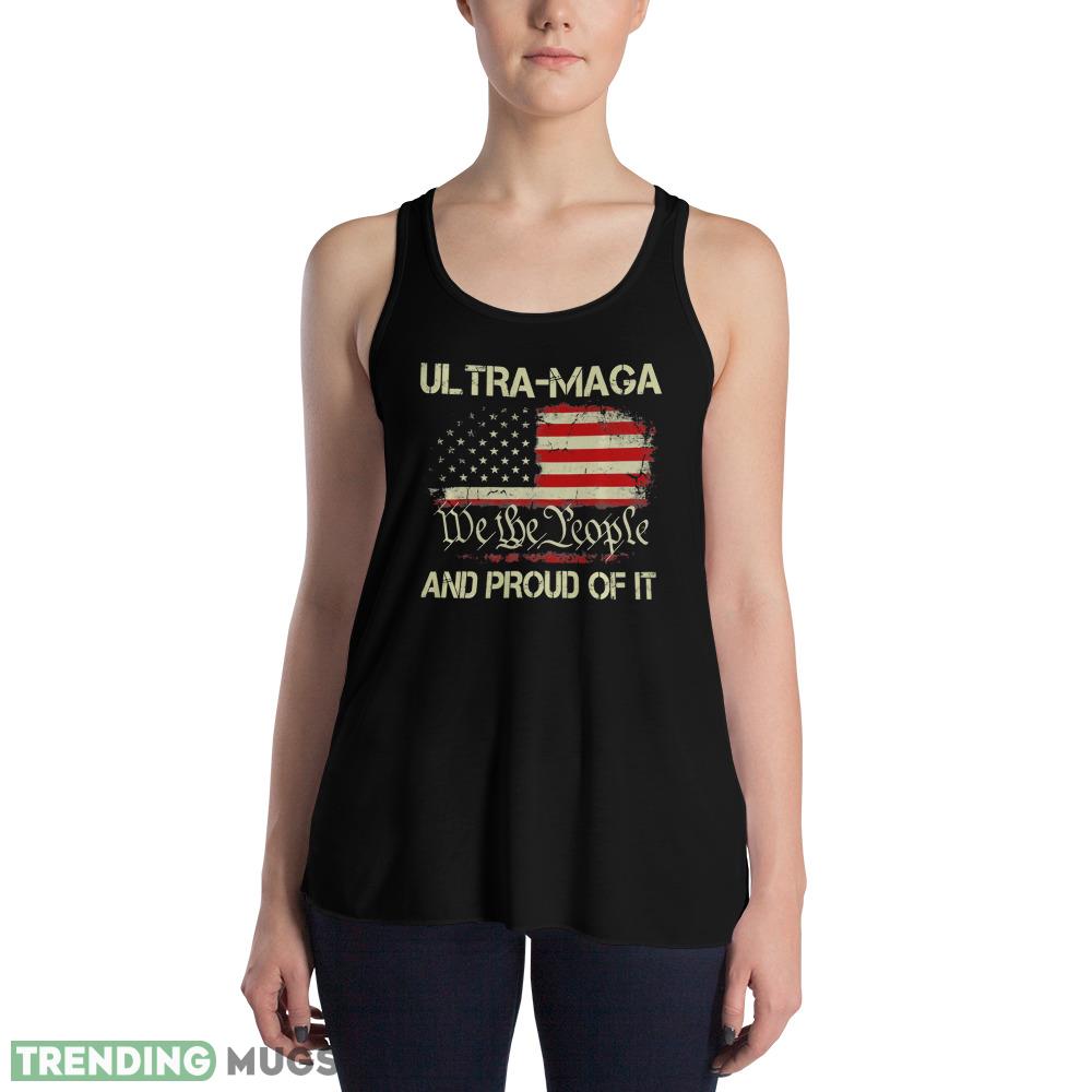 ULTRA MAGA We The People And Proud Of It Shirt T Shirt Dark Shirt ULTRA MAGA We The People And Proud Of It Shirt T Shirt Dark Shirt