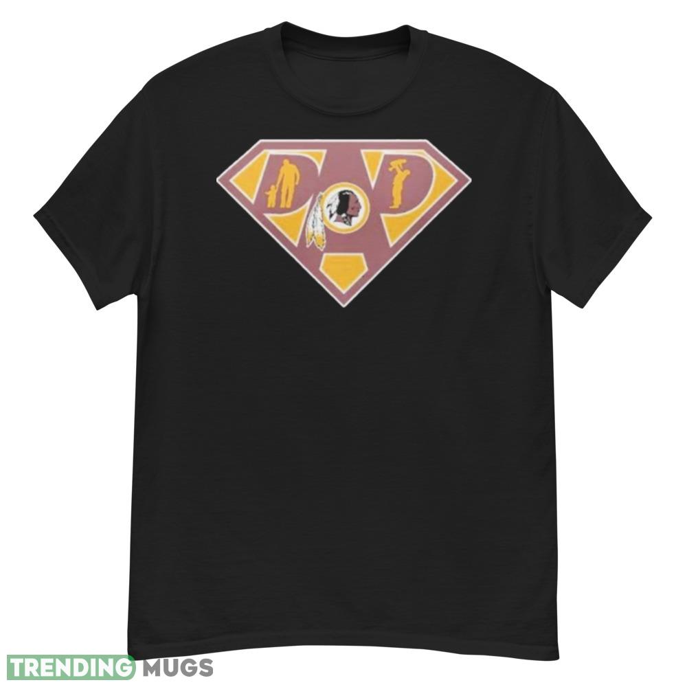 washington Redskins Super dad shirt Dark Shirt washington Redskins Super dad shirt Dark Shirt
