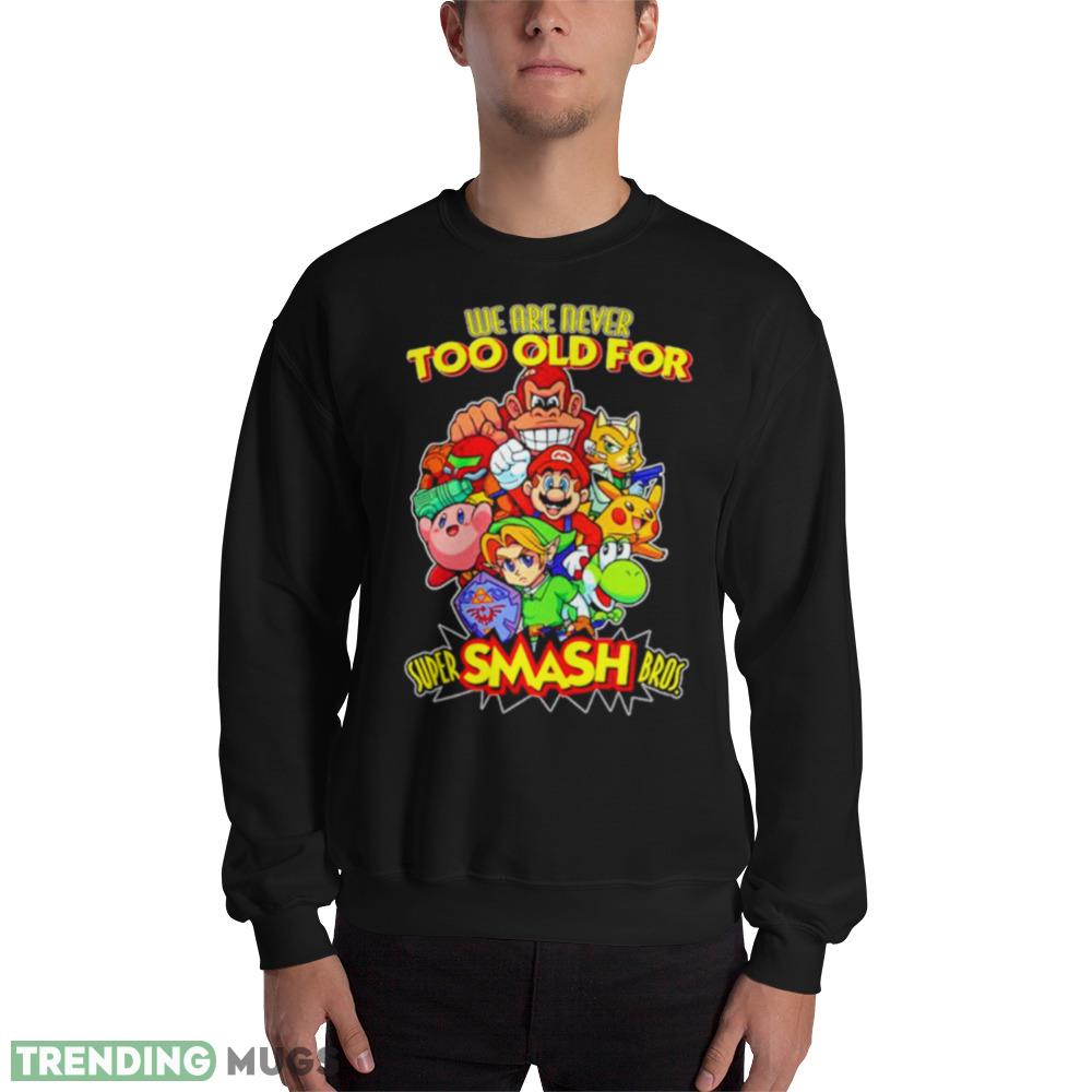 We are never too old for super smash bros shirt - 18000 Unisex Heavy Blend Crewneck Sweatshirt We are never too old for super smash bros shirt - 18000 Unisex Heavy Blend Crewneck Sweatshirt