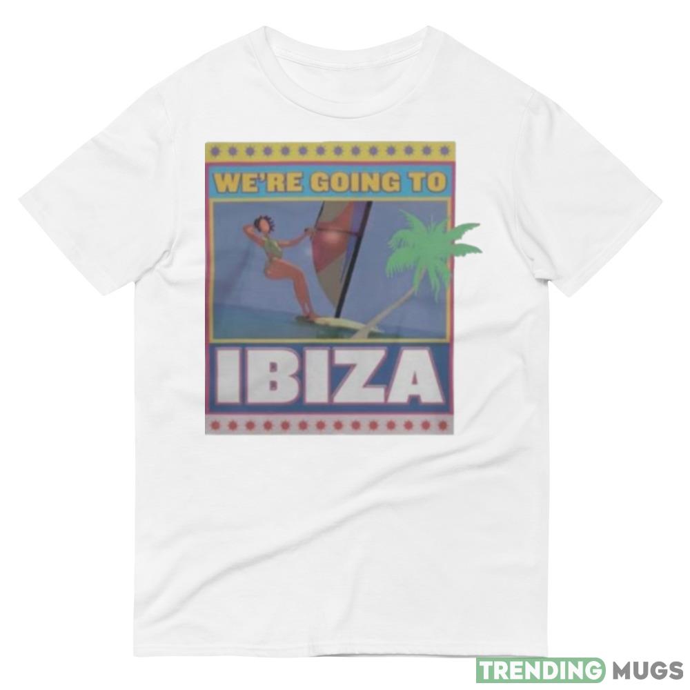 we’re going to Ibiza Design Shirt Light Shirt we’re going to Ibiza Design Shirt Light Shirt
